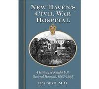 New Havens Civil War Hospital - Ira Spar - McFarland amp Co Inc - Livre en Anglais - Paperback Ira SparIra Spar (Auteur)