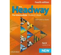 New Headway, 4th Edition Pre-Intermediate: Student's Book B