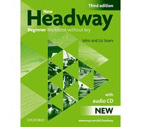 New Headway Beginner 3rd Edition 2010 Workbook Pack Without Key (Workbook And Audio Cd) - (1 Cd Audio)