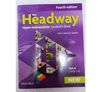 New Headway: Upper-Intermediate: Student's Book A – 4e édition