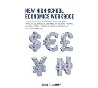 NEW HIGH-SCHOOL ECONOMICS WORKBOOK: From Brain to Behavior: A Complete Guide to Understanding Psychology, Human Thinking, Emotions, and the Science of Human Behavior