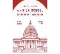 NEW HIGH-SCHOOL GOVERNMENT WORKBOOK: Learn Essential Government Principles with Chapter Reviews, Practice Questions, and Real-World Examples for Student Success