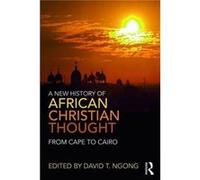 New History Of African Christian Thought David Ngong, (Auteur)