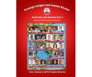 New Horizons for South East Asia Missions (Part 2): Strategic Insights and Common Witness based on 21APM Interviews