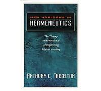 New Horizons in Hermeneutics Anthony C. Thiselton (Auteur)