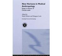 New Horizons in Medical Anthropology by Margaret Lock