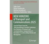 NEW HORIZONS of Transport and Communications 2025: Selected Papers from the 10th International Scientific Conference New Horizons of Transport and ... 5-8, 2025, Doboj, Bosnia and Herzegovina