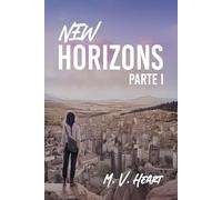New Horizons Parte I: Slow burn romántico en una distopía llena de secretos