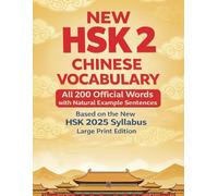 New HSK 2 Chinese Vocabulary: All 200 Official Words with Natural Example Sentences Based on the New HSK 2025 Syllabus Large Print Edition