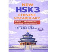 NEW HSK 3 Chinese Vocabulary: All 500 Official Words with Natural Example Sentences Based on the New HSK 2025 Syllabus Large Print Edition