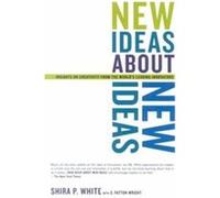 New Ideas About New Ideas G. Patton Wright, Shira P. White (Auteur)