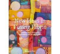 New Ideas in Fusing Fabric: Cutting, bonding and mark-making with the soldering iron