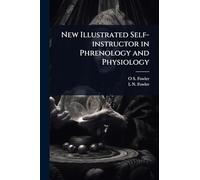 New Illustrated Self-instructor in Phrenology and Physiology