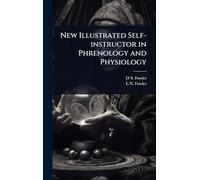 New Illustrated Self-instructor in Phrenology and Physiology