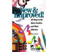 New & Improved: 25 Ways to Be More Creative & More Effective