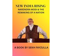 NEW INDIA RISING: NARENDRA MODI & THE REMAKING OF A NATION