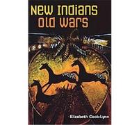 New Indians, Old Wars Elizabeth Cook-Lynn (Auteur)