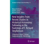 New Insights From Recent Studies In Historical Astronomy: Following In The Footsteps Of F. Richard Stephenson