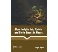 New Insights Into Abiotic And Biotic Stress In Plants
