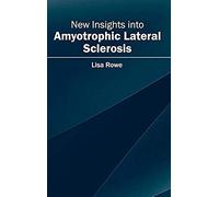 New Insights Into Amyotrophic Lateral Sclerosis