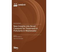 New Insights Into Novel Catalysts For Treatment Of Pollutants In Wastewater