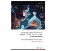 New Insights Into the Crosstalk Between Cancer Cells and Tumor Microenvironment: Magical conversation with the tumor microenvironment