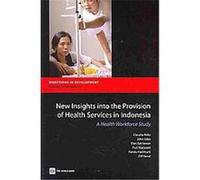 New Insights into the Supply and Quality of Health Services in Indonesia, Directions in Development Claudia Rokx, Elan Satriawan, John Giles, Pandu Harimurti, Puti Marzoeki (Auteur)