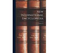 New International Encyclopedia; Volume 16