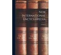 New International Encyclopedia; Volume 6