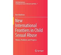 New International Frontiers In Child Sexual Abuse : Theory, Problems And Progress