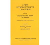 New Introduction to Old Norse: Part 3: Glossary and Index of Names