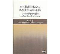 New Issues in Regional Monetary Coordination Barbara Fritz, Martina Metzger (Auteur)