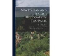New Italian And English Dictionary In Two Parts With A New And Concise Grammar - F. C. Meadows - Creative Media Partners LLC - Livre en Anglais F. C. MeadowsF. C. Meadows (Auteur)