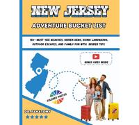 New Jersey Adventure Bucket List: 150+ Must-See Beaches, Hidden Gems, Iconic Landmarks, Outdoor Escapes, and Family Fun with Insider Tips