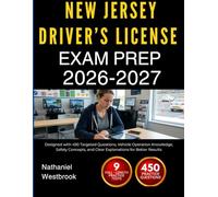 NEW JERSEY DRIVER’S LICENSE EXAM PREP 2026-2027: Designed with 450 Targeted Questions, Vehicle Operation Knowledge, Safety Concepts, and Clear Explanations for Better Results