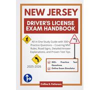 New Jersey Driver's License Exam Handbook 2025-2026: All in One Study Guide with 300+ Practice Questions - Covering MVC Rules, Road Signs, Detailed Answer Explanations, and Proven Test Tips
