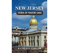 NEW JERSEY GUIDA DI VIAGGIO 2025: Scopri tesori nascosti e destinazioni popolari per progettare il tuo viaggio ideale