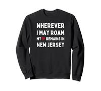 New Jersey Où Que j'aille, Mon cœur Reste dans Le New Jersey Sweatshirt