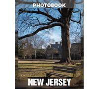 New Jersey Photo Book: Discover Stunning Moments Captured in 40 Vibrant Images of New Jersey's Beautiful Landscapes & Urban Life | Perfect Souvenir or Gift for Travel Enthusiasts and Locals