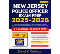 New Jersey Police Officer Exam Prep 2025-2026: Proven Strategies, Full-Length Practice Tests and Detailed Answer Explanations for the New Jersey Law Enforcement (LEE)