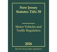 New Jersey Statutes Title 39 - Motor Vehicles and Traffic Regulation 2026