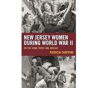 New Jersey Women during World War II: On the Home Front and Abroad