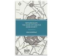 New Jerusalem The Good City and the Good Society by Ken Worpole Ken Worpole, Stephen Mcneilly (Auteur)