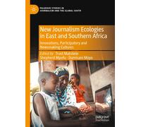 New Journalism Ecologies In East And Southern Africa