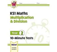 New KS1 Maths 10-Minute Tests: Multiplication & Division - Year 2 CGP Books (Auteur)