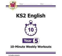 New KS2 English 10-Minute Weekly Workouts - Year 5 (CGP KS2 English) - [Version Originale] Inconnu (Auteur)