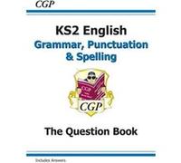 New Ks2 English: Grammar, Punctuation And Spelling Question Book (For The New Curriculum) (Paperback) Cgp Books, (Auteur)