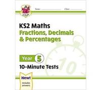 New KS2 Maths 10-Minute Tests: Fractions, Decimals & Percentages - Year 5 CGP Books (Auteur)