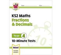 New KS2 Maths 10-Minute Tests: Fractions & Decimals - Year 4 CGP Books (Auteur)