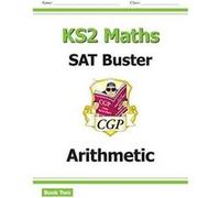 New KS2 Maths SAT Buster: Arithmetic Book 2 (for the 2019 tests) (CGP KS2 Maths SATs) - [Version Originale] Inconnu (Auteur)